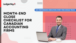 Month-End Close Checklist for Canadian Accounting Firms