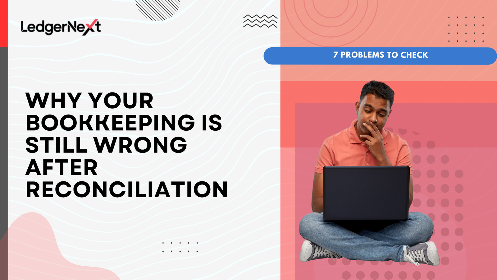 Why Your Bookkeeping Is Still Wrong After Reconciliation