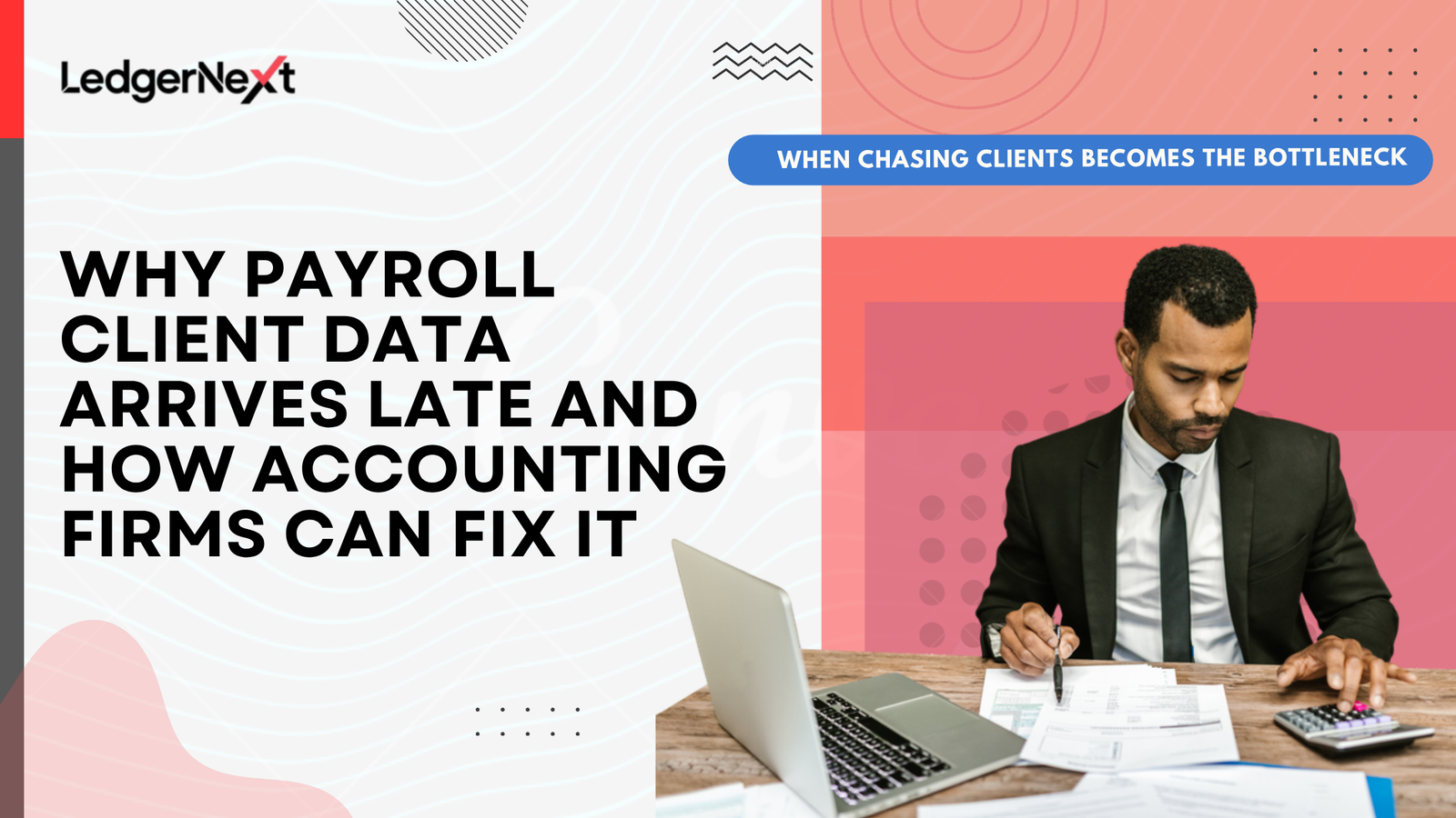 Why Payroll Client Data Arrives Late and How Accounting Firms Can Fix It
